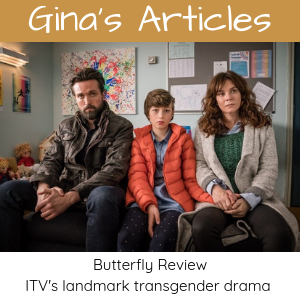 Article - Butterfly ITV Review by Gina Battye