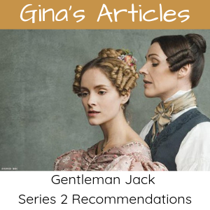Gentleman Jack Series 2 Recommendations - Gina Battye